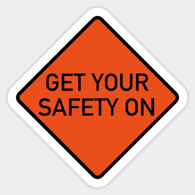 Get Your Safety On! Sticker by superdude8574